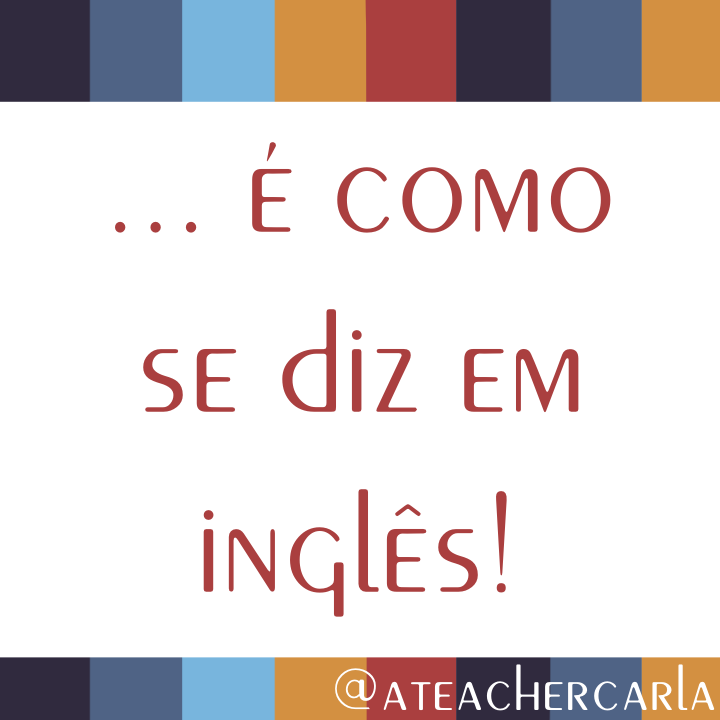 As melhores gírias que você respeita! – A Teacher Carla